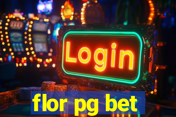 flor pg bet